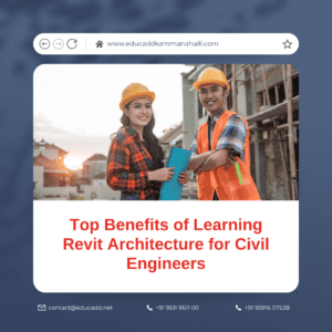 Top Benefits of Revit Architecture Course for Civil Engineers | EduCADD