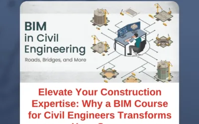 Elevate Your Construction Expertise: Why a BIM Course for Civil Engineers Transforms Your Career
