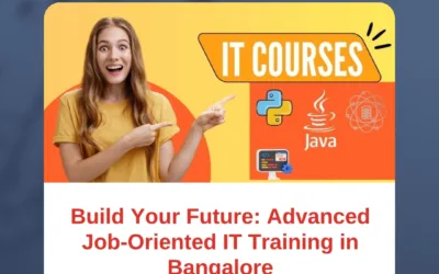 Build Your Future: Advanced Job-Oriented IT Training in Bangalore