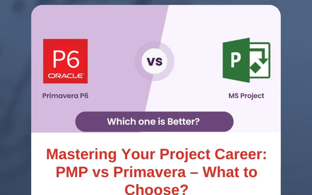 Mastering Your Project Career: PMP vs Primavera – What to Choose?