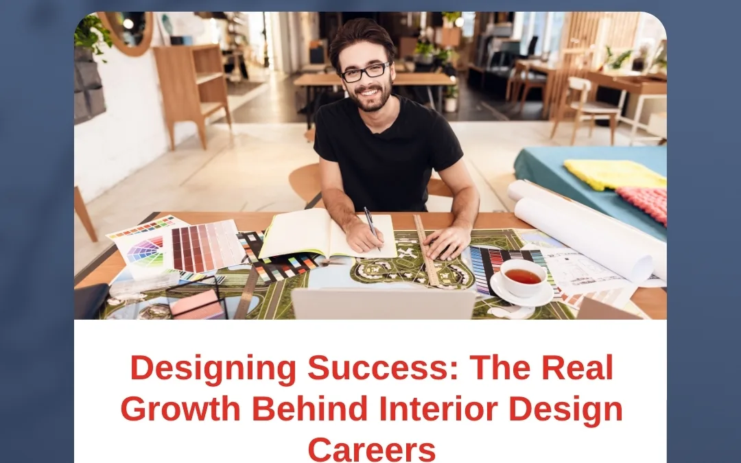 Designing Success: The Real Growth Behind Interior Design Careers